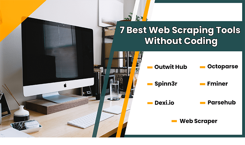 7 Best Web Scraping Tools Without Coding